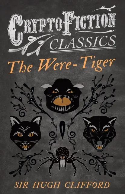 Were-Tiger (Cryptofiction Classics - Weird Tales of Strange Creatures)