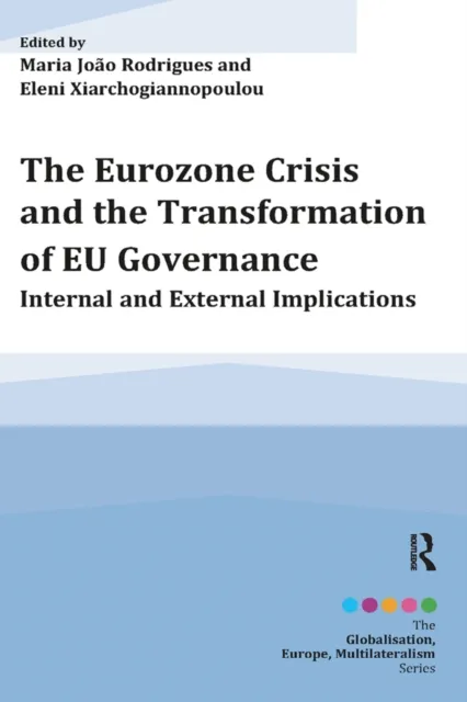 Eurozone Crisis and the Transformation of EU Governance