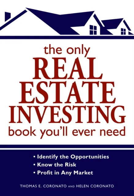 Only Real Estate Investing Book You'll Ever Need