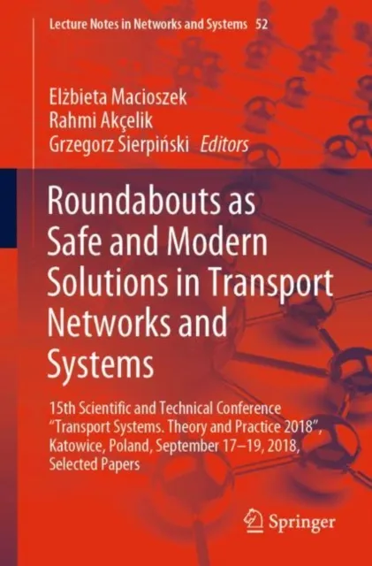 Roundabouts as Safe and Modern Solutions in Transport Networks and Systems