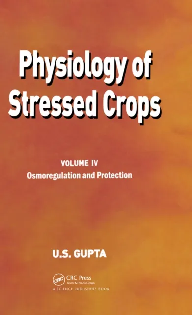 Physiology of Stressed Crops, Vol. 4