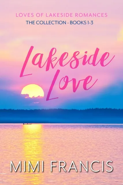 Lakeside Love: The Collection Books 1-3
