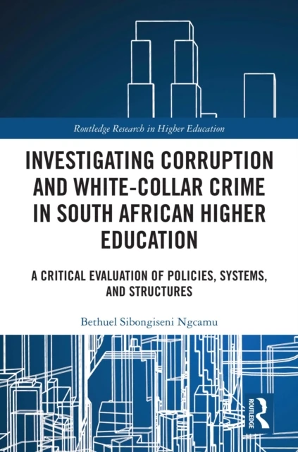 Investigating Corruption and White-collar Crime in South African Higher Education