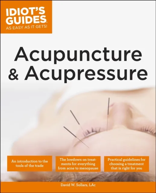 Complete Idiot's Guide to Acupuncture & Acupressure