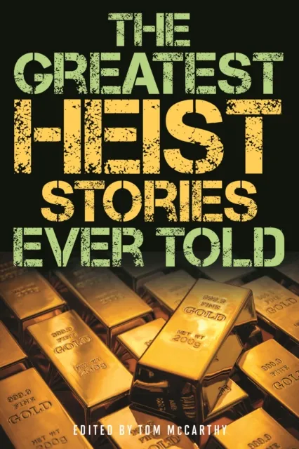 Greatest Heist Stories Ever Told