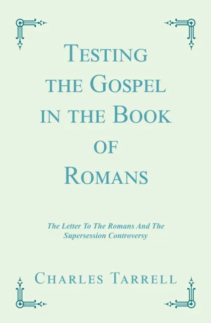 Testing the Gospel in the Book of Romans