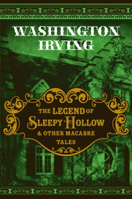 Legend of Sleepy Hollow & Other Macabre Tales