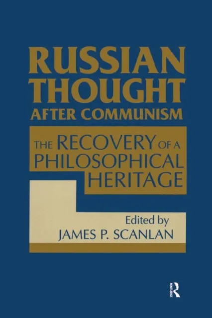 Russian Thought After Communism: The Rediscovery of a Philosophical Heritage