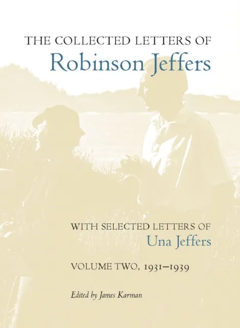 Collected Letters of Robinson Jeffers, with Selected Letters of Una Jeffers