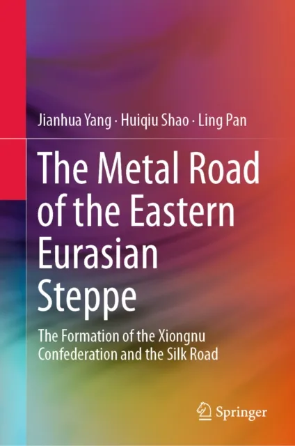 Metal Road of the Eastern Eurasian Steppe