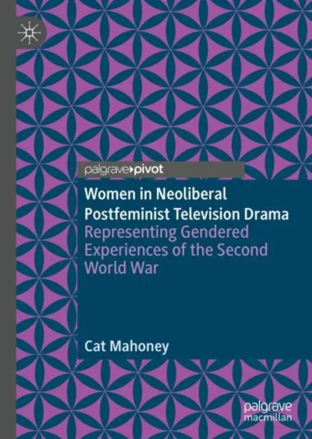 Women in Neoliberal Postfeminist Television Drama