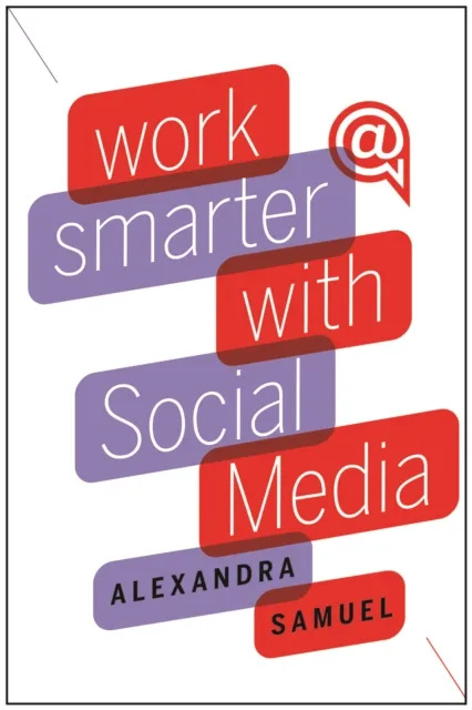 Work Smarter with Social Media