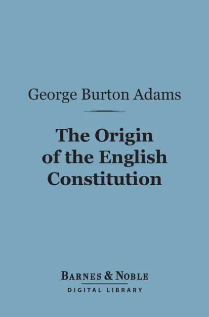 Origin of the English Constitution (Barnes & Noble Digital Library)