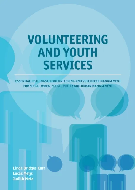 Volunteering and youth services : Essential readings on volunteering and volunteer management for social work, social policy and urban management.