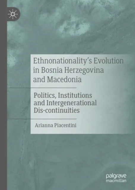 Ethnonationality's Evolution in Bosnia Herzegovina and Macedonia