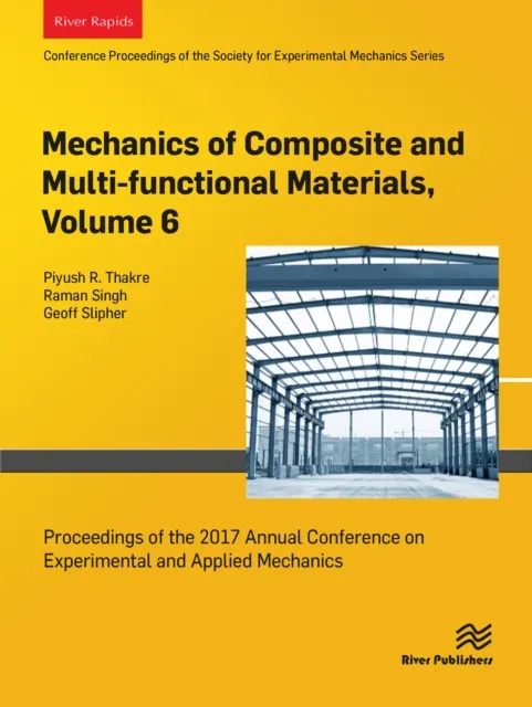 Mechanics of Composite and Multi-functional Materials, Volume 6