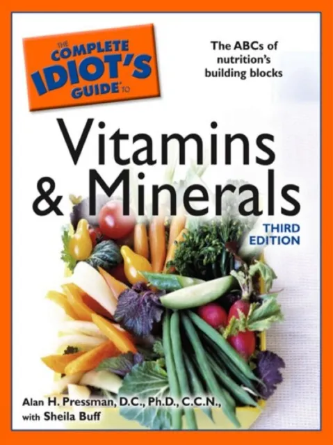 Complete Idiot's Guide to Vitamins and Minerals, 3rd Edition