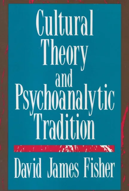 Cultural Theory and Psychoanalytic Tradition