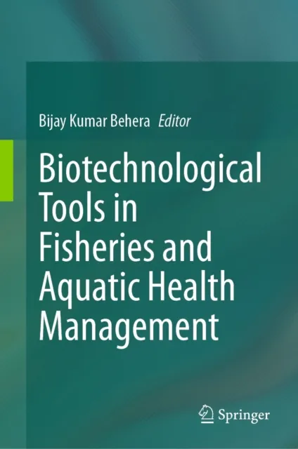 Biotechnological Tools in Fisheries and Aquatic Health Management