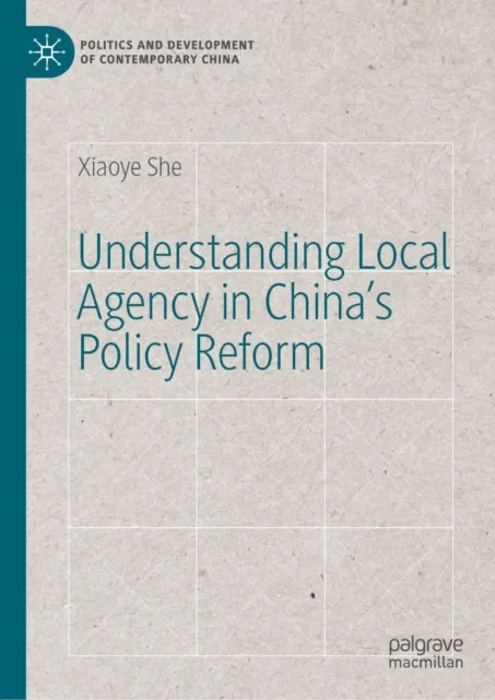 Understanding Local Agency in China's Policy Reform