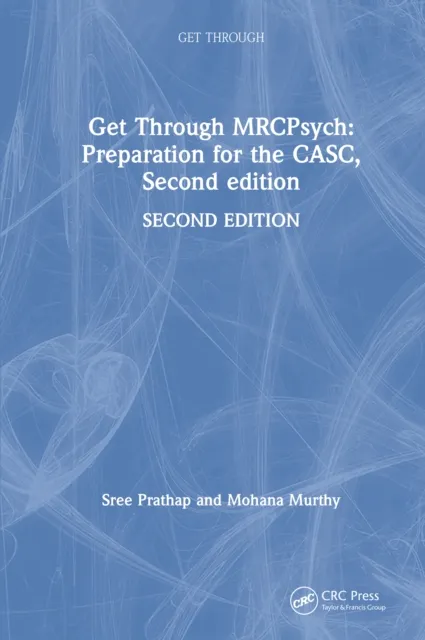 Get Through MRCPsych: Preparation for the CASC, Second edition