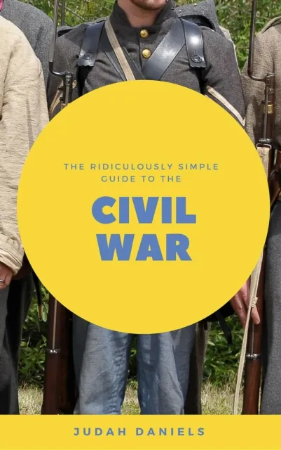 Ridiculously Simple Guide to the Civil War