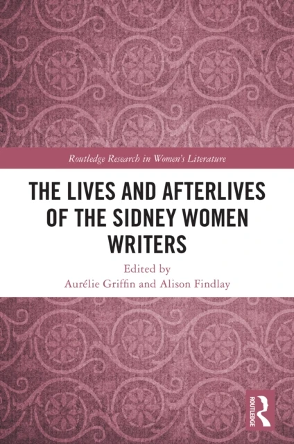 Lives and Afterlives of the Sidney Women Writers
