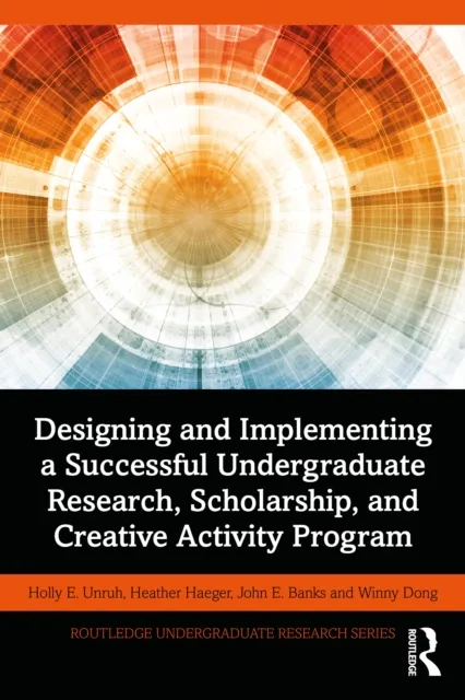 Designing and Implementing a Successful Undergraduate Research, Scholarship and Creative Activity Program