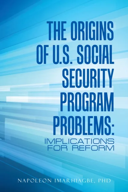 Origins of U.S. Social Security Program Problems: