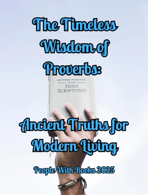 Timeless Wisdom of Proverbs: Ancient Truths for Modern Living