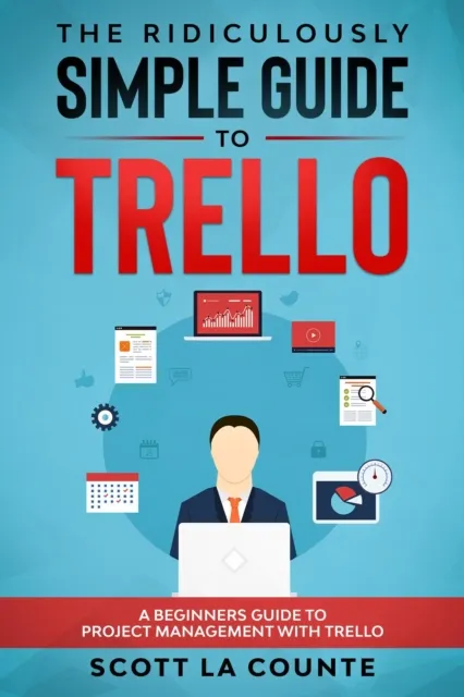 Ridiculously Simple Guide to Trello: A Beginners Guide to Project Management with Trello