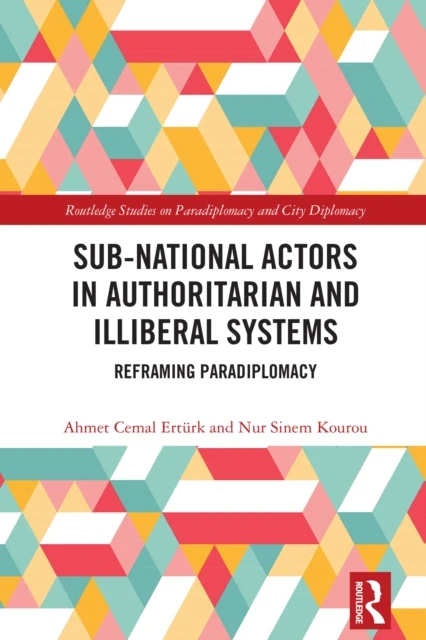 Sub-National Actors in Authoritarian and Illiberal Systems