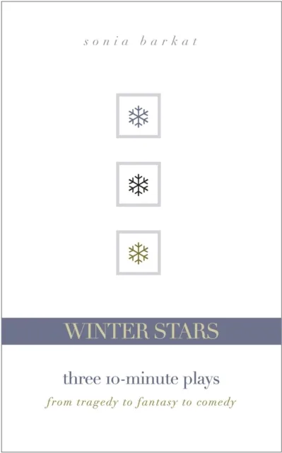 Winter Stars: Three 10-Minute Plays - From Tragedy to Fantasy to Comedy