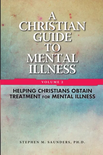 Christian Guide To Mental Illness Vol 2