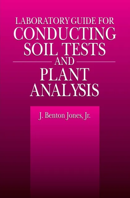 Laboratory Guide for Conducting Soil Tests and Plant Analysis