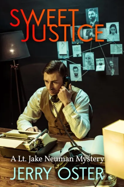 Sweet Justice: A Lt. Jake Neuman Novel