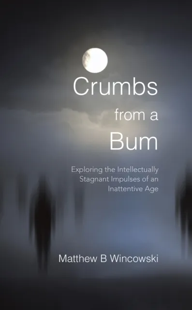 Crumbs from a Bum