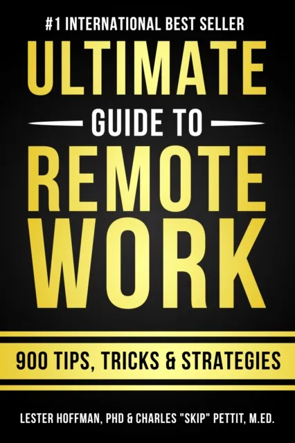 Ultimate Guide To Remote Work: 900 Tips, Strategies and Insights