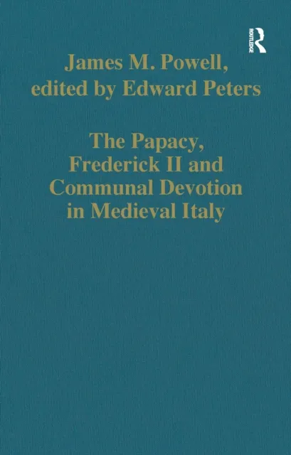 Papacy, Frederick II and Communal Devotion in Medieval Italy