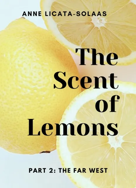 Scent of Lemons, Part 2: The Far West