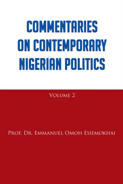 Commentaries on Contemporary Nigerian Politics