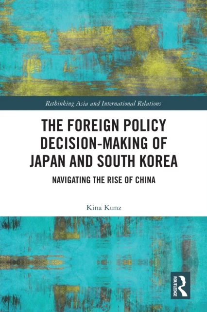 Foreign Policy Decision-Making of Japan and South Korea