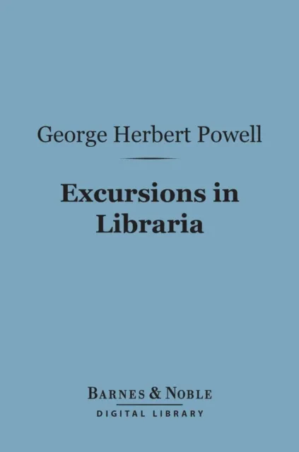Excursions in Libraria (Barnes & Noble Digital Library)