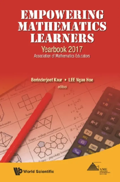 Empowering Mathematics Learners: Yearbook 2017, Association Of Mathematics Educators