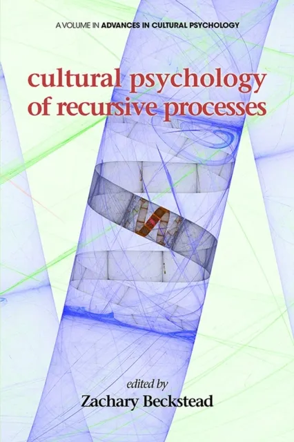 Cultural Psychology of Recursive Processes