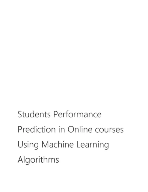 Students Performance Prediction In Onlinecourses Using Machine Learning Algorithms