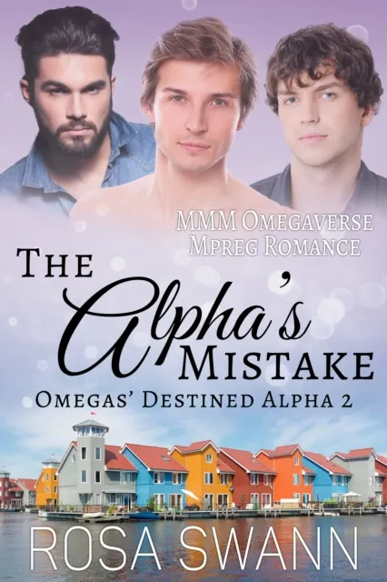 Alpha's Mistake: MMM Omegaverse Mpreg Romance