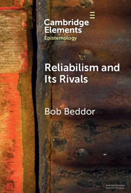 Reliabilism and its Rivals
