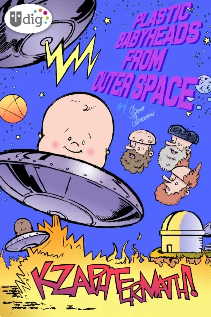 Plastic Babyheads from Outer Space: Book Two, Kzaphtermath!