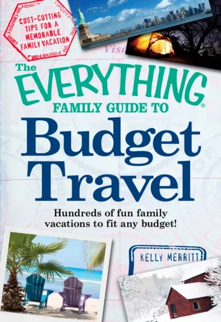 Everything Family Guide to Budget Travel